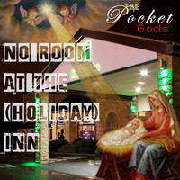 The Pocket Gods - No Room at the (Holiday) Inn (Explicit)
