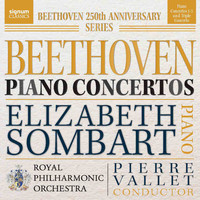 Elizabeth Sombart, Royal Philharmonic Orchestra & Pierre Vallet - Beethoven Piano Concertos