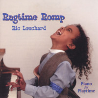 Ric Louchard - Ragtime Romp: Piano For Playtime