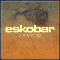 Eskobar - Stato Mind