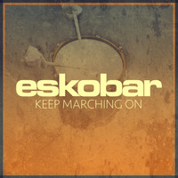 Eskobar - Keep Marching On