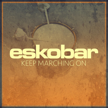 Eskobar - Keep Marching On