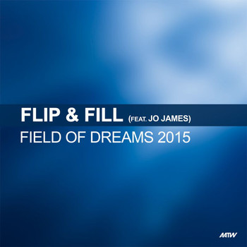 Flip & Fill - Field Of Dreams (Starman's 2015 Rework)
