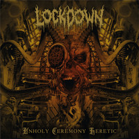 Lockdown - Unholy Ceremony Heretic (Explicit)