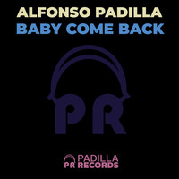 Alfonso Padilla - Baby Come Back