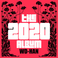 WD-HAN - The 2020 Album (Explicit)