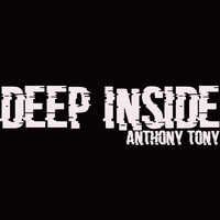 Anthony Tony - Deep Inside