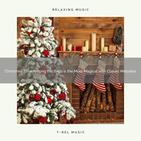 Relaxing Music Therapy, Instant Relax - Christmas Time Among the Birds is the Most Magical with Classic Melodies