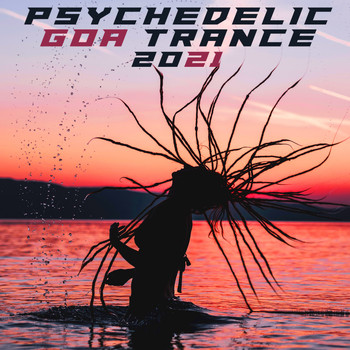 Various Artists - Psychedelic Goa Trance 2021