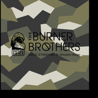 The Burner Brothers - Gold Standard (feat. Armanni Reign)