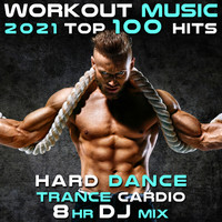 Workout Electronica, Workout Trance - Workout Music 2021 Top 100 Hits Hard Dance Trance Cardio 8 HR DJ Mix