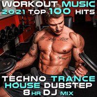 Workout Electronica, Workout Trance - Workout Music 2021 Top 100 Hits Techno Trance House Dubstep 8 HR DJ Mix