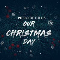 Piero De Iuliis - Our Christmas Day