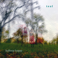 Teal - Halfway Happy