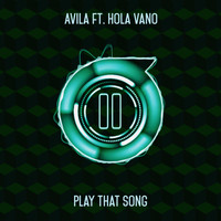 Avila - Play That Song (feat. Hola Vano)