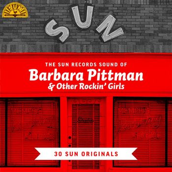 Various Artists - The Sun Records Sound of Barbara Pittman & Other Rockin' Girls (30 Sun Originals)