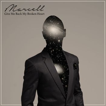 Marcell - Give Me Back My Broken Heart