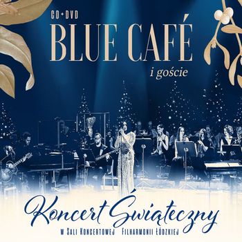 Blue Cafe - Koncert Świąteczny Blue Cafe i goście