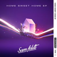 Sam Feldt - Home Sweet Home EP