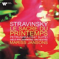 Mariss Jansons & Oslo Philharmonic Orchestra - Stravinsky: Le Sacre du printemps & Petrushka