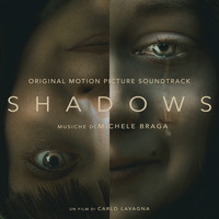 Michele Braga - Shadows (Original Motion Picture Soundtrack)
