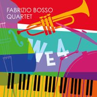 Fabrizio Bosso - WE4 (feat. Jacopo Ferrazza, Julian Oliver Mazzariello, Nicola Angelucci)