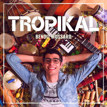 Benoit Mussard - Tropikal