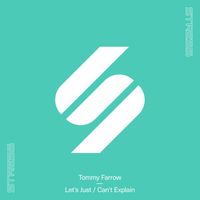 Tommy Farrow - Let's Just / Can't Explain