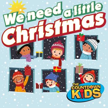 The Countdown Kids - We Need a Little Christmas! (Holiday Hits for Kids)