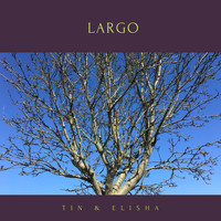 TIN & ELISHA - Largo
