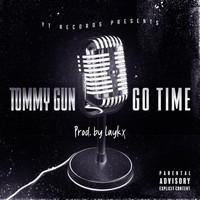 Tommy Gun - Go Time (Explicit)