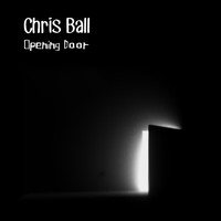 Chris Ball - Opening Door