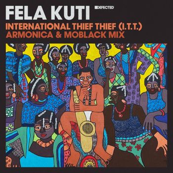 Fela Kuti - International Thief Thief (I.T.T.) (Armonica & MoBlack Mix)