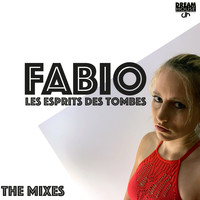 Fabio - Les esprits des tombes (The Mixes)