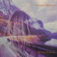Steinar Ytrehus - Ponytail Woman