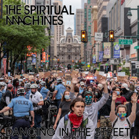 The Spiritual Machines - Dancing in the Street