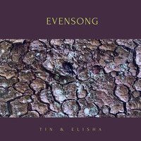 TIN & ELISHA - Evensong