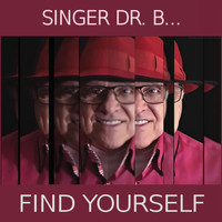 Singer Dr. B... - Find Yourself
