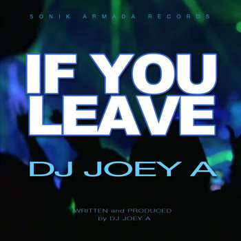 DJ Joey A - If You Leave