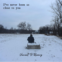 Vincent P. Ravary - I’ve Never Been so Close to You (feat. Mike Gauthier & Jean Cyr)