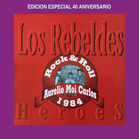 Los Rebeldes - Héroes (Edición Especial 40 Aniversario)