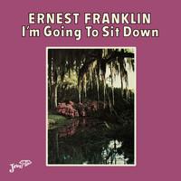 Ernest Franklin - I'm Going to Sit Down