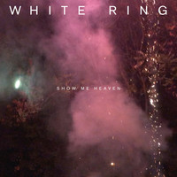 White Ring - I Need a Way (Explicit)
