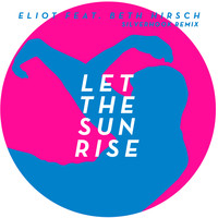 Eliot - Let the Sun Rise (Silverhook Remix)