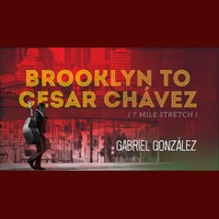 Gabrielito y la Verdad - Brooklyn to Cesar Chavez (7 Mile Stretch)