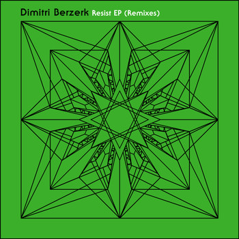 Dimitri Berzerk - Resist EP (Remixes)