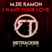 M.de Ramon - I Want Your Love