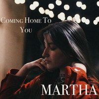Martha - Coming Home to You