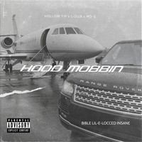 Bible Lil-E-Locced Insane, Hollow Tip, L-Dub & Mo-E - Hood Mobbin (Explicit)