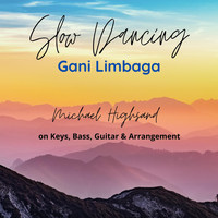 Gani Limbaga - Slow Dancing (feat. Michael Highsand)